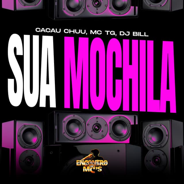 Sua Mochila by CACAU CHUU, MC TG, DJ Bill
