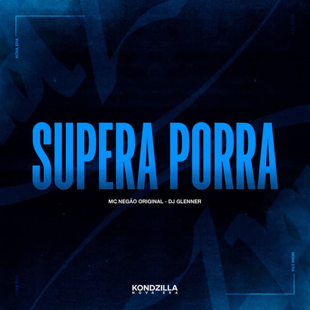 Supera Porra by DJ Glenner, Mc Negão Original