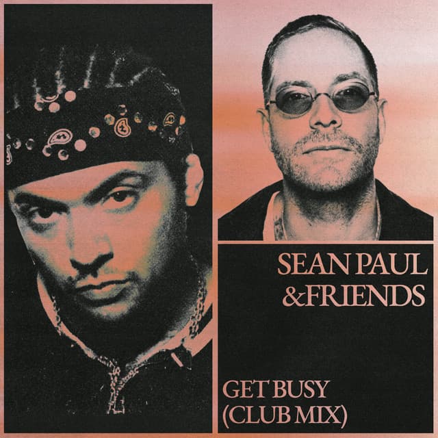 Get Busy (Club Mix) by Sean Paul, &friends