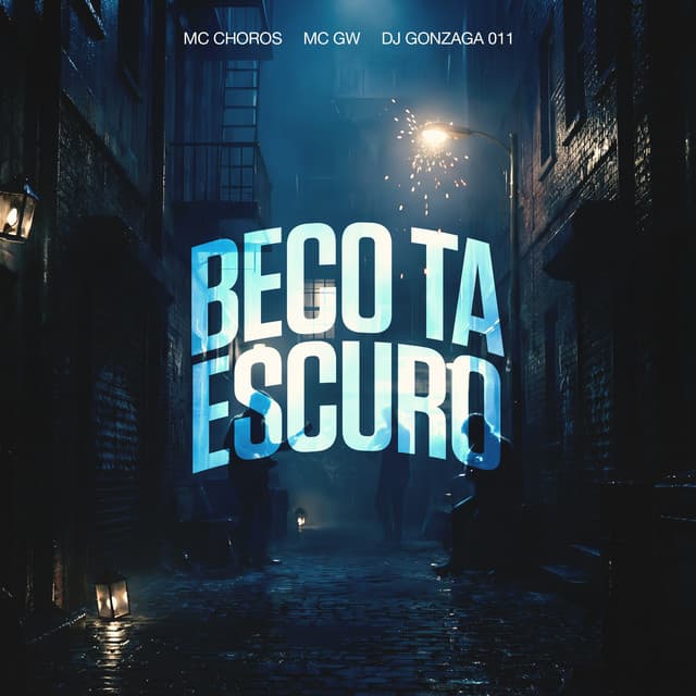 BECO TA ESCURO by Mc Gw, Mc Choros, dj gonzaga 011, 2Click