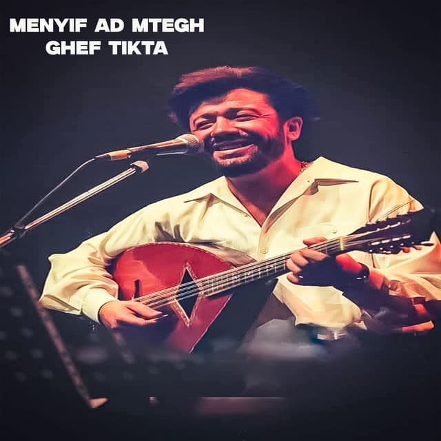 Menyif Ad Mtegh Ghef Tikta by Matoub Lounès