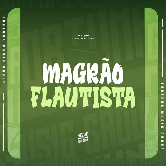 Magrão Flautista by Mc Gw, DJ Gui do D3, Fortuna Music Group