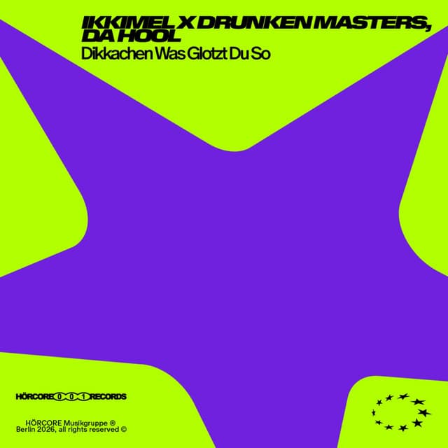 Dikkachen Was Glotzt Du So by Ikkimel, Drunken Masters, Da Hool