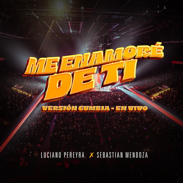 Me Enamoré De Ti - Versión Cumbia (En Vivo) by Luciano Pereyra, Sebastian Mendoza