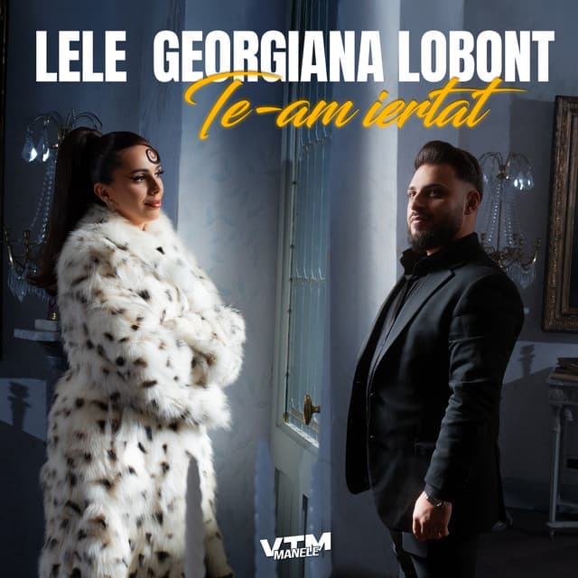 Te-am iertat by Lele, Georgiana Lobont, Manele VTM