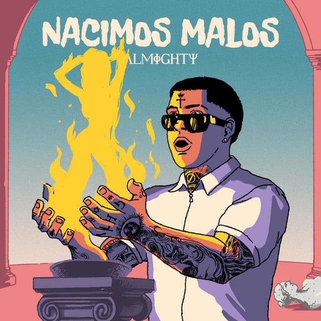 NACIMOS MALOS by Almighty