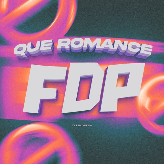 Que Romance FDP by Mc Jhey, mc pl alves, DJ Bordin