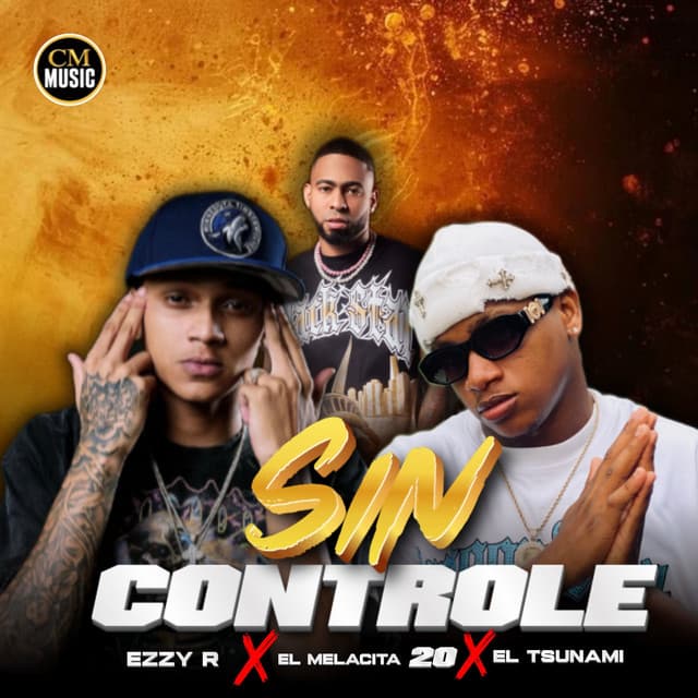 Sin Controles by Ezzy R, El Melacita 20, Dj Micky El Tsunami