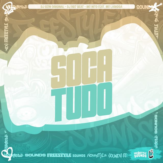SOCA TUDO by MC Nito, DJ Gzin Original, DJ RB7 BEAT, FreesTyle Sounds
