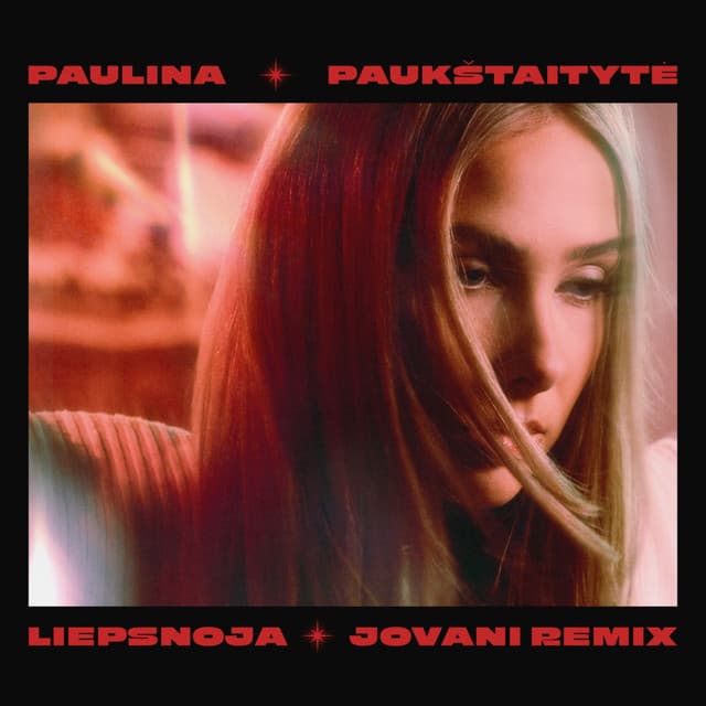 LIEPSNOJA (Jovani remix) by Paulina Paukštaitytė