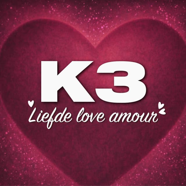 Liefde love amour by K3