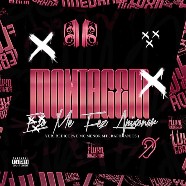 Montagem Ela me Fez me Apaixonar by Yuri Redicopa, MC Menor MT, RAPHAANJOS, Fluxo Nas Quebradas