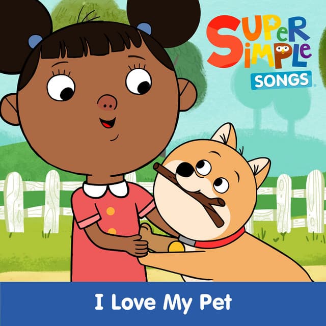 I Love My Pet by Super Simple Songs