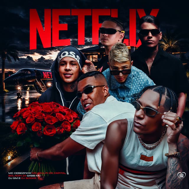 Netflix by MC Cebezinho, MC Paulin da Capital, Gabb MC, Dj GM