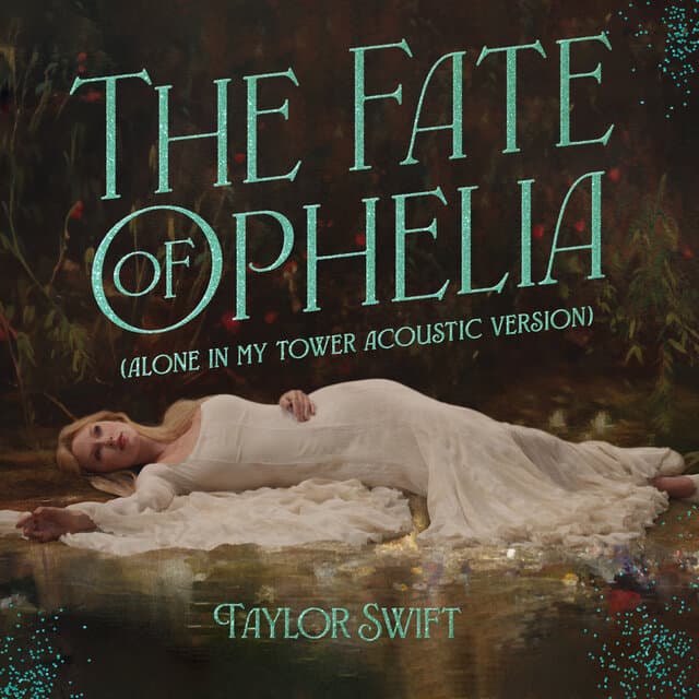 The Fate of Ophelia (Alone In My Tower Acoustic Version) by Taylor Swift