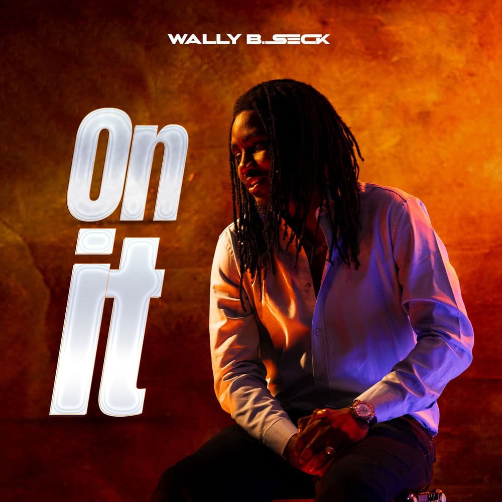 On It by Wally B. Seck