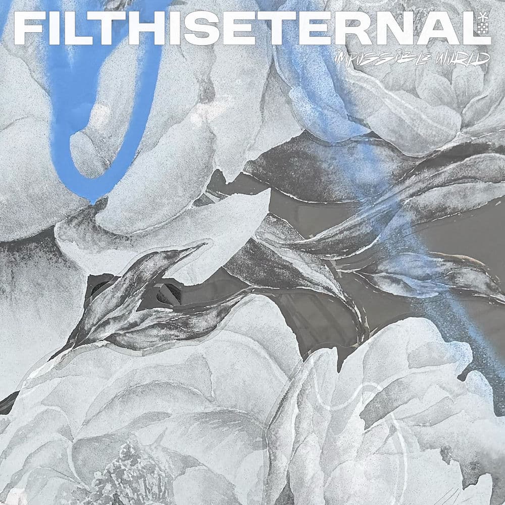 Impossible World by Filth is Eternal