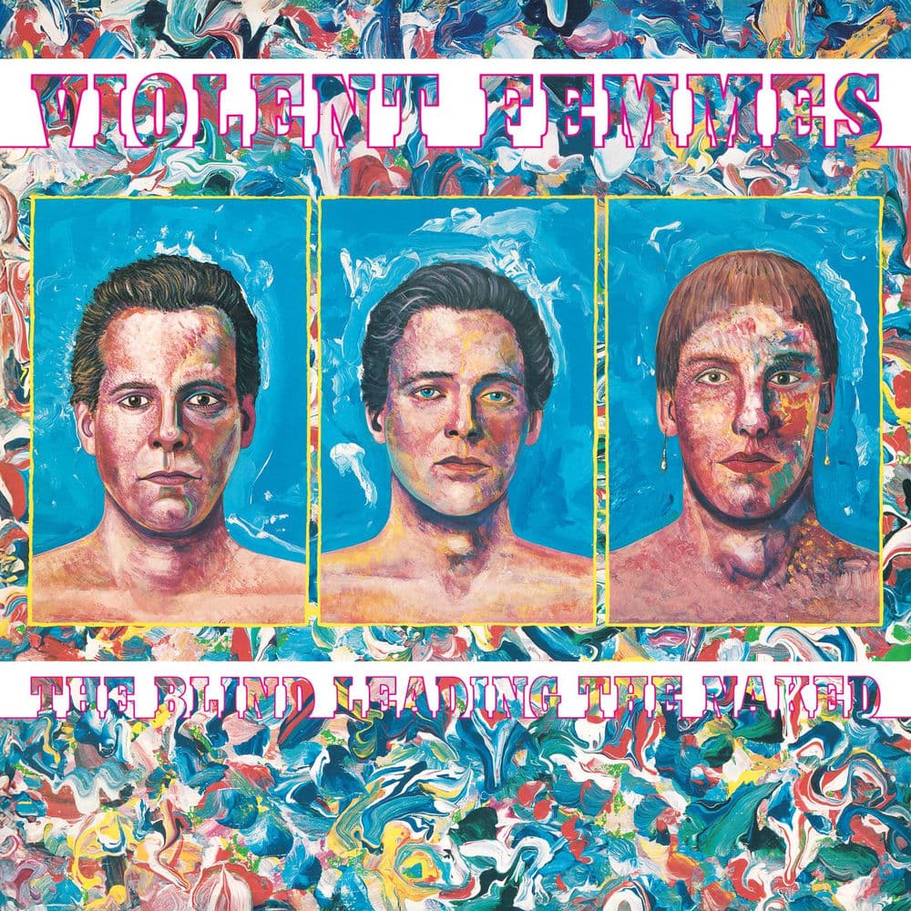 The Blind Leading The Naked (Remastered 2026) by Violent Femmes