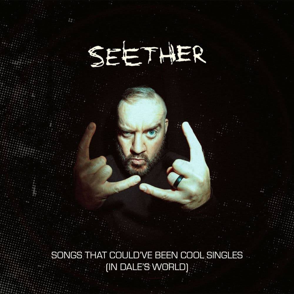 Dale’s “Songs That Could’ve Been Cool Singles” by Seether