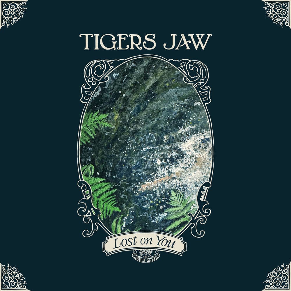 Lost on You by Tigers Jaw