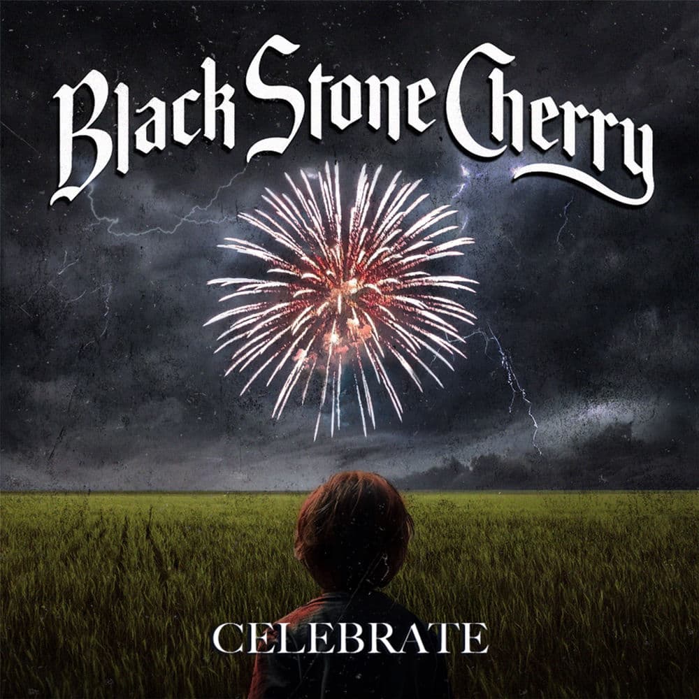 Celebrate by Black Stone Cherry