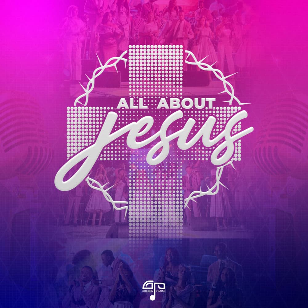 All About Jesus (Live) by Golden Praise
