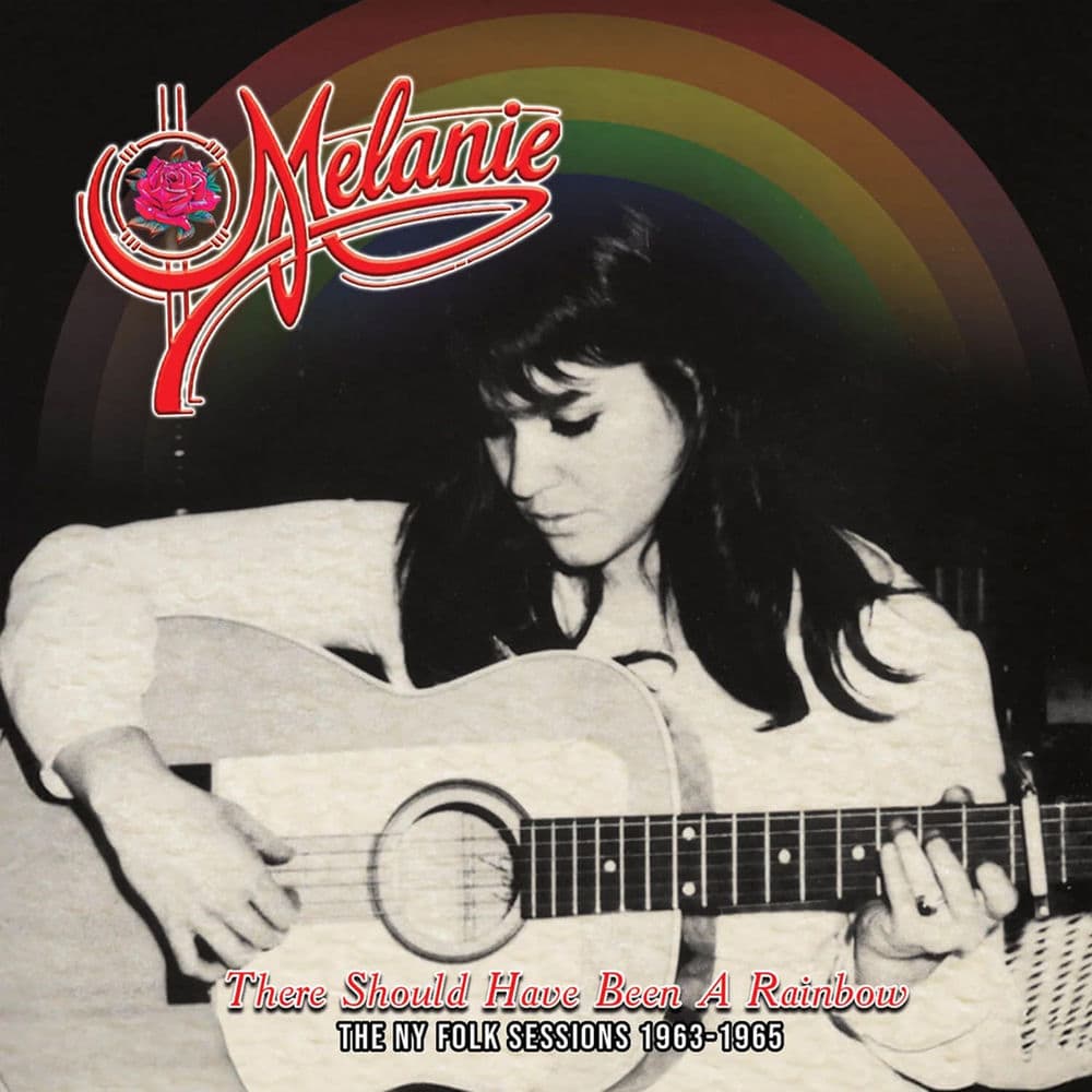 There Should Have Been A Rainbow - The NY Folk Sessions 1963-1965 by Melanie